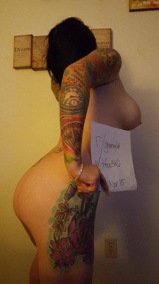 Veri(f)y me please!!! My husband said you guys would like a tatted girl.