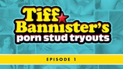 Tiff Bannister’s Porn Man Tryouts – Scene 1