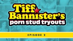 Tiff Bannister’s Porn Fellow Tryouts – Scene two